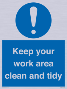 Keep your work area clean and tidy